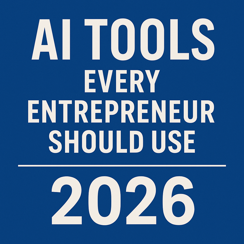 AI Tools Every Entrepreneur Should Use in 2026